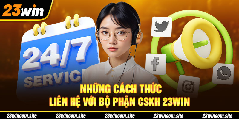 Những cách thức liên hệ với bộ phận CSKH 23WIN