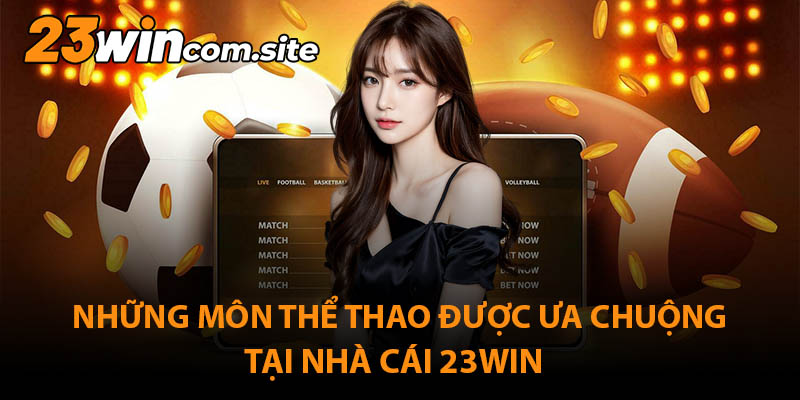 Những bộ môn thể thao tại nhà cái 23WIN được ưa chuộng