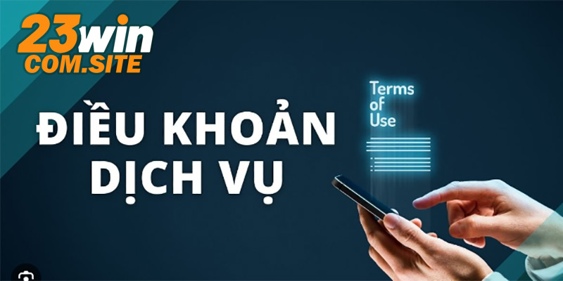 Tại sao thiết lập Điều khoản điều kiện 23WIN quan trọng với 23WIN?