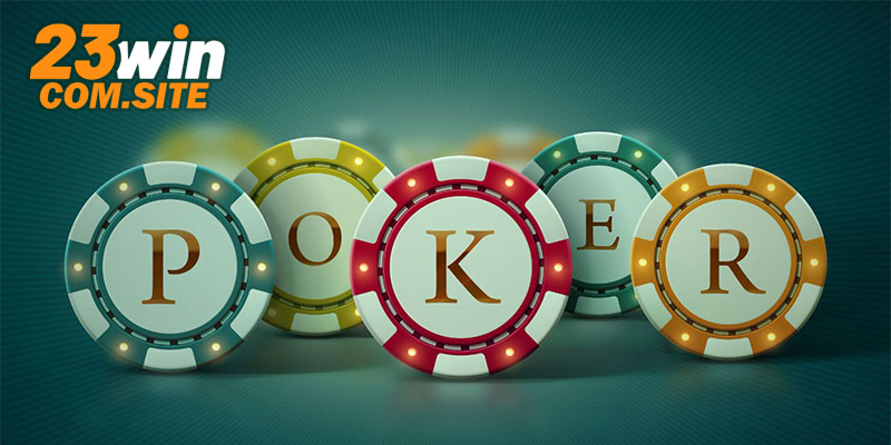 Cách Chơi Poker 23WIN - Hướng Dẫn Các Phiên Bản Phổ Biến