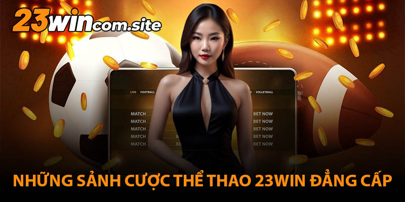 Những sảnh cược Thể thao 23WIN